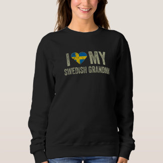 I Love My Swedish Grandma Sweden Flag Family Herit Sweatshirt