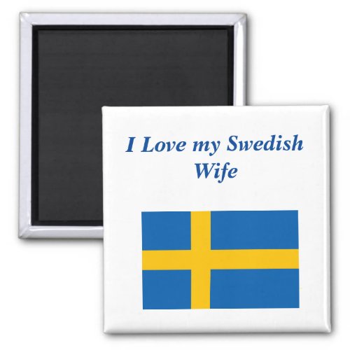 I Love my Swedish Wife Magnet