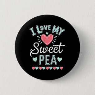 I Love My Sweet Pea Cute Mothers Day Button