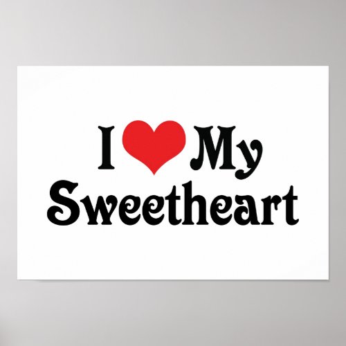 I Love My Sweetheart Poster