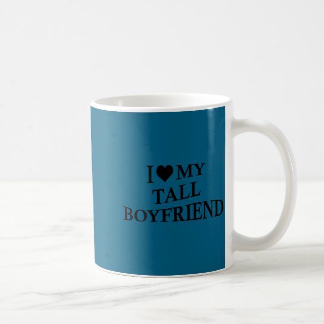 I Love My Tall Boyfriend Funny Girlfriend On Back  Coffee Mug (Right)