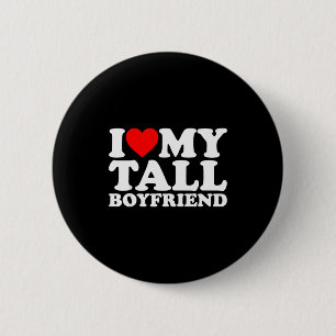 I Love My Tall Boyfriend Funny Matching Girlfriend Button