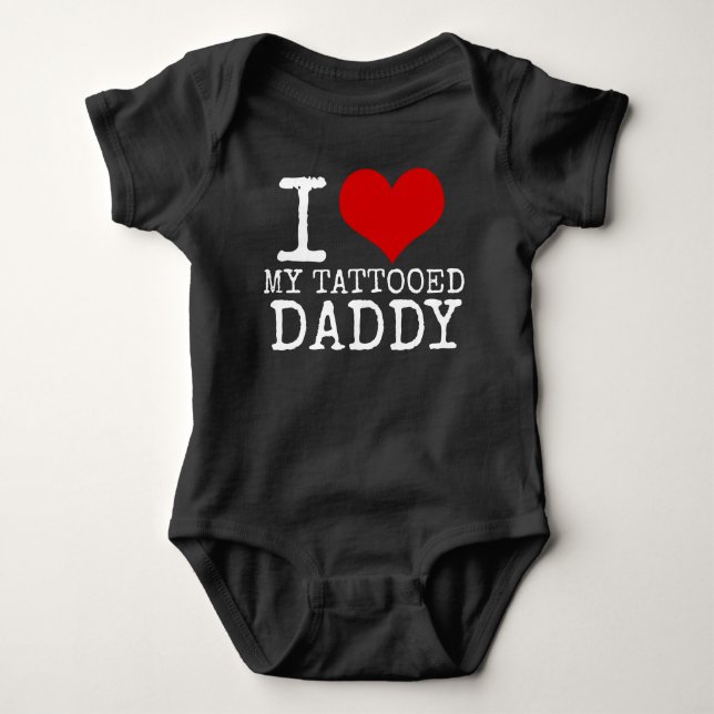 I LOVE MY TATTOOED DADDY HIPSTER BABY BABY BODYSUIT (Front)
