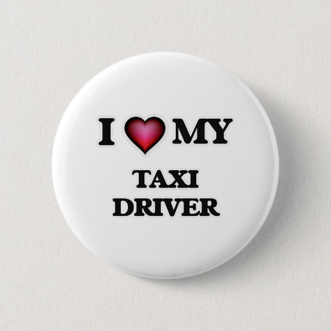 I love my Taxi Driver Button (Front)
