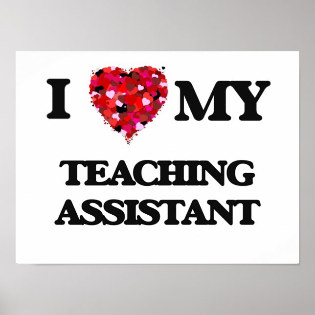 I love my Teaching Assistant Poster (Front)