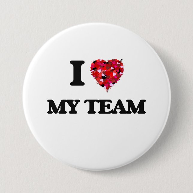 I love My Team Pinback Button (Front)
