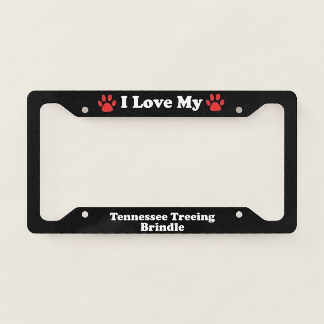 I Love My Tennessee Treeing Brindle Dog License Plate Frame (Front)