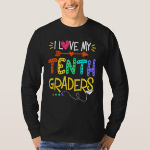 I Love My Tenth Graders Happy First Day Of School T-Shirt