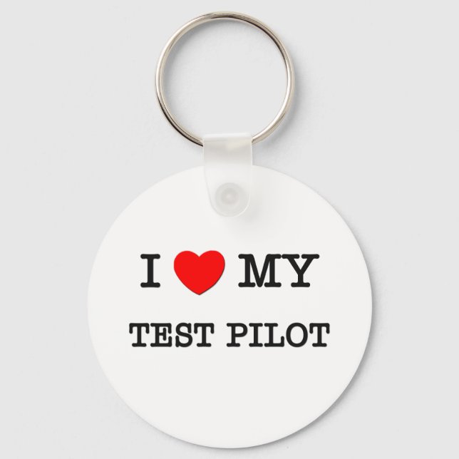 I Love My TEST PILOT Keychain (Front)