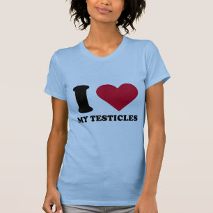 I Love my testicles T-Shirt