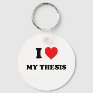 I love My Thesis Keychain