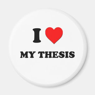 I love My Thesis Magnet