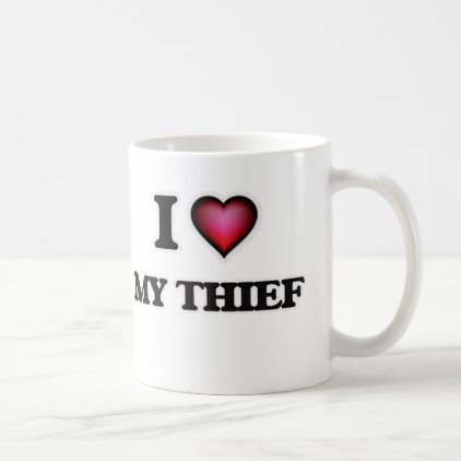 I love My Thief Coffee Mug