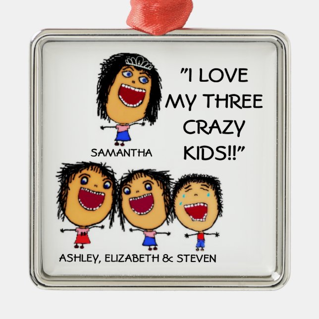 I Love My Three Crazy Kids Cartoon Christmas Ornam Metal Ornament (Front)