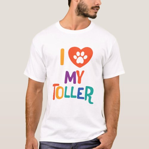 I love my toller _ colorful text with pawheart T_Shirt