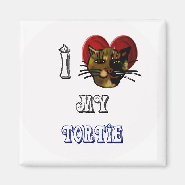i love my tortie magnet (Front)