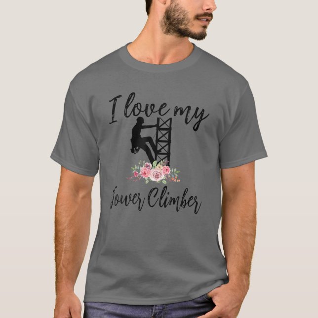 I Love My Tower Climber Funny Tower Climber Wife W T-Shirt (Front)