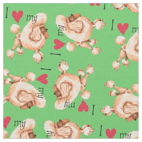 I Love my Toy Poodle Fabric