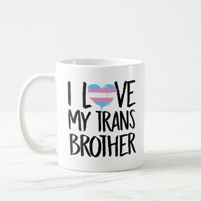 I Love My Trans Brother Coffee Mug (Left)