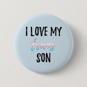 I Love My Trans Son Button