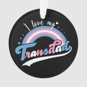 I Love My Transdad   LGBTQ   Transgender Ornament