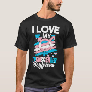 I Love My Transgender Boyfriend LGBT Trans Pride W T-Shirt