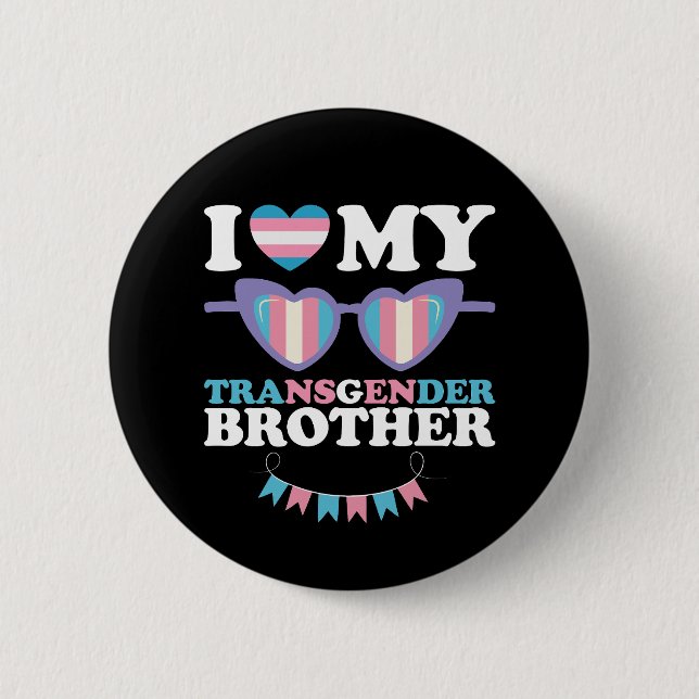 I Love My Transgender Brother Family Trans LGBTQ Button (Front)