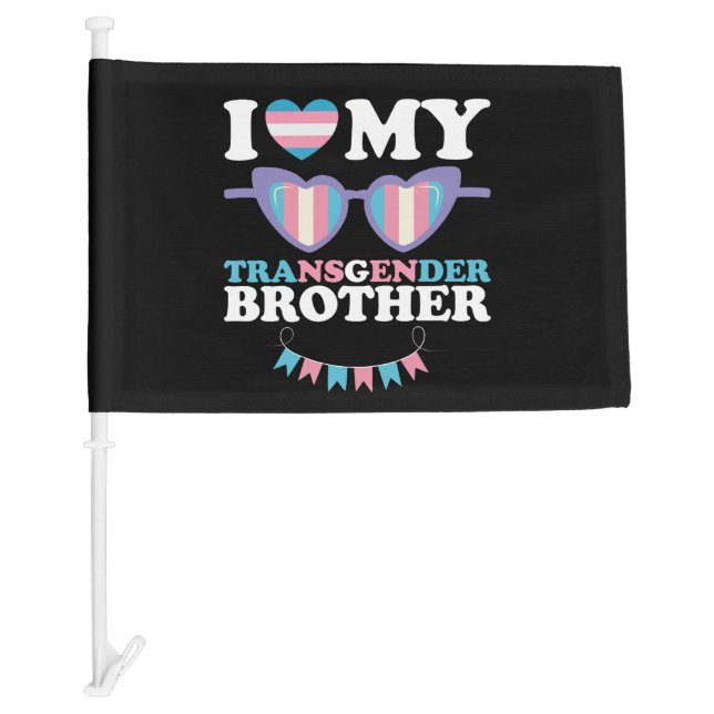 I Love My Transgender Brother Family Trans LGBTQ Car Flag (Front)