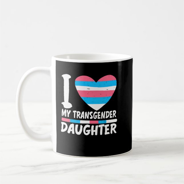 I Love My Transgender Daughter LGBT Trans Pride Coffee Mug (Left)