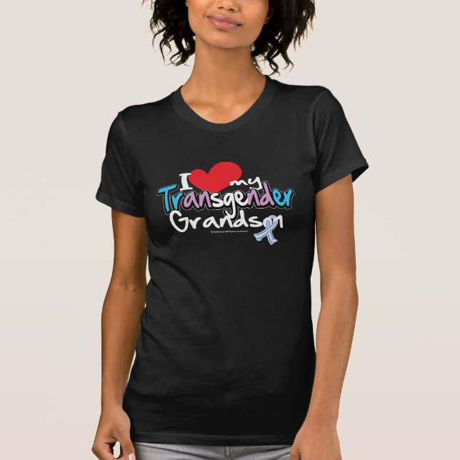 I Love My Transgender Grandson T-Shirt (Front)