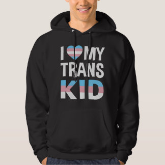 I Love My Transgender Kid Hoodie