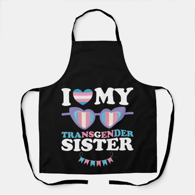 I Love My Transgender Sister Family Trans LGBTQ Apron (Front)