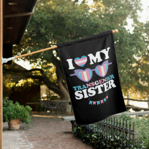 I Love My Transgender Sister Family Trans LGBTQ House Flag