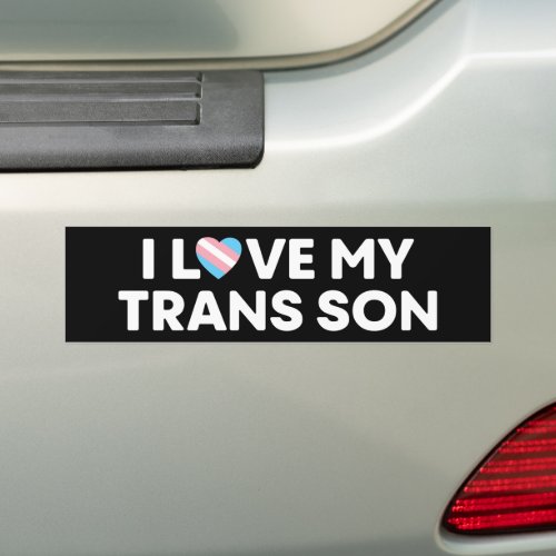 I Love My Transgender Son LGBT Trans Dad Mom Bumper Sticker