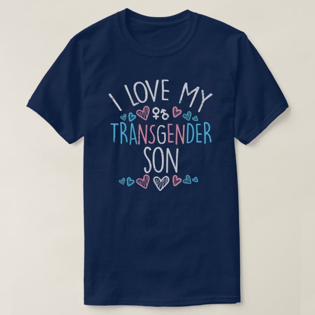 I Love My Transgender Son Trans Pride Mom Dad  T-Shirt (Design Front)