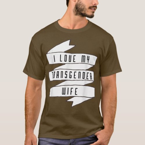 I Love My Transgender Wife Trans Pride Awareness L T_Shirt