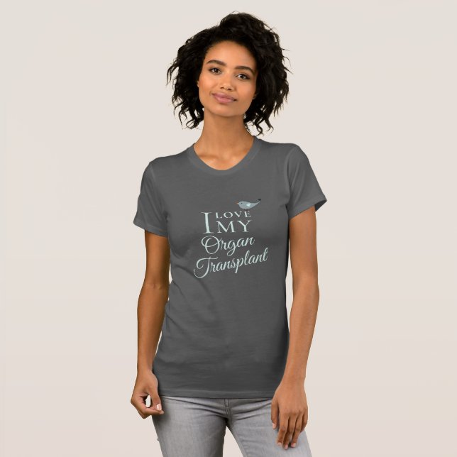 I Love My Transplant Organ Recipient Dark Gray T-Shirt (Front Full)