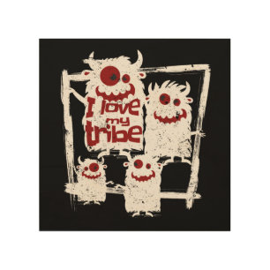 I Love My Tribe Funny Monster Family Halloween Wood Wall Art
