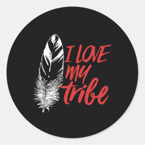 I Love My Tribe Inspirational Family Quote Classic Round Sticker