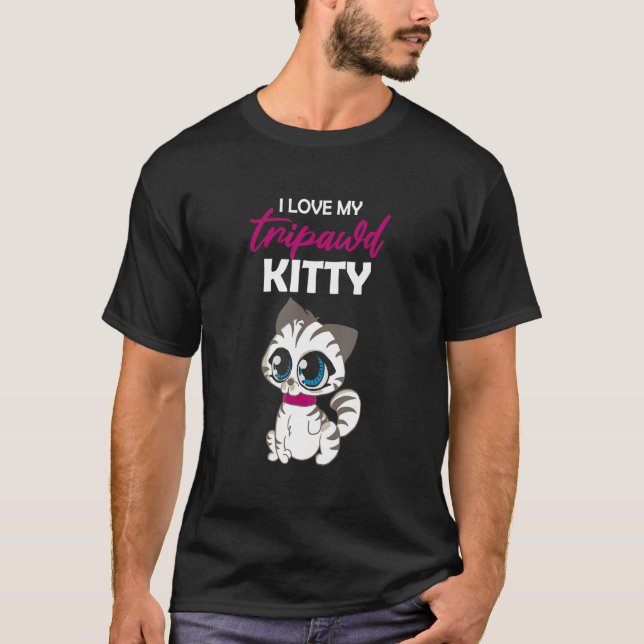 I Love My Tripawd Kitty Cute Tripod Cat Owner Appr T-Shirt (Front)