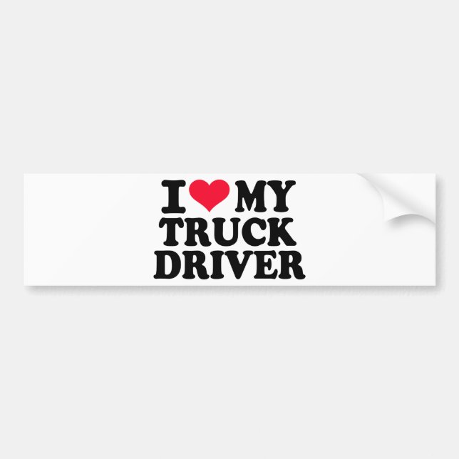 I love my Truck driver Bumper Sticker (Front)