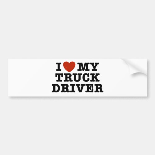 I Love My Truck Driver Bumper Sticker
