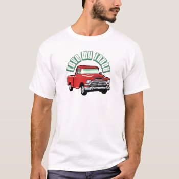 I Love My Truck - Old  Classic Red Pickup T-shirt by techvinci at Zazzle