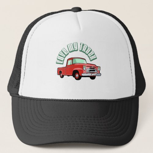 I love my truck _ Old classic red pickup Trucker Hat