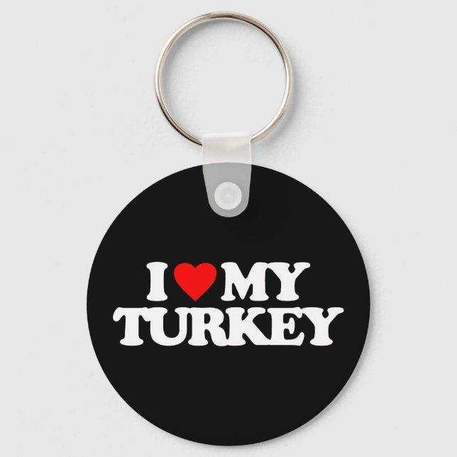 I LOVE MY TURKEY KEYCHAIN (Front)