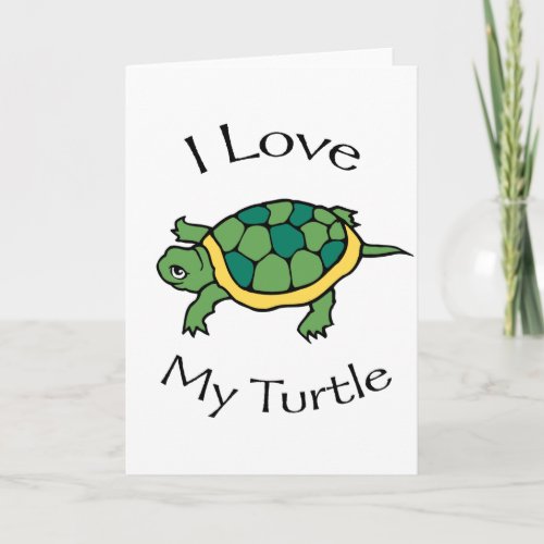 I Love my Turtle Card