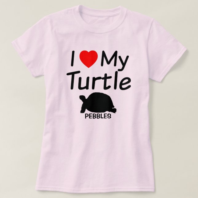 I Love My Turtle T-Shirt (Design Front)