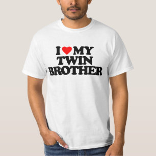 I LOVE MY TWIN BROTHER T-Shirt