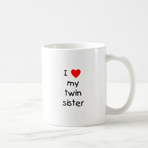 I Love My Twin Sister Coffee Mug