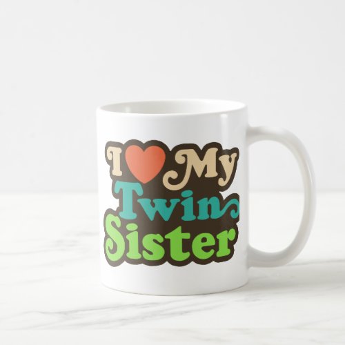 I Love My Twin Sister Coffee Mug